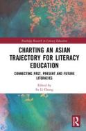 Charting An Asian Trajectory For Literacy Education edito da Taylor & Francis Ltd