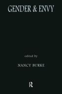 Gender and Envy di Nancy Burke edito da Routledge