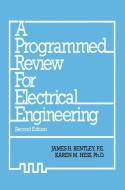 A Programmed Review for Electrical Engineering di James H. Bentley edito da Springer Netherlands