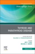 Thyroid and Parathyroid Disease, an Issue of Otolaryngologic Clinics of North America: Volume 57-1 edito da ELSEVIER
