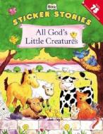 All God's Little Creatures [With 75 Reusable Stickers] edito da Grosset & Dunlap