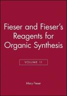 Fieser and Fieser′s Reagents for Organic Synthesis, Volume 11 di Mary Fieser edito da Wiley-Blackwell