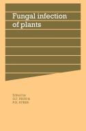 Fungal Infection of Plants edito da Cambridge University Press