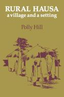 Rural Hausa di Polly Hill edito da Cambridge University Press
