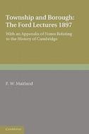 Township and Borough di F. W. Maitland, Frederic William Maitland, Maitland edito da Cambridge University Press