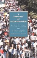 A Theology of Reconstruction di Charles Villa-Vicencio edito da Cambridge University Press