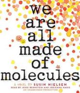 We Are All Made of Molecules di Susin Nielsen edito da Listening Library (Audio)