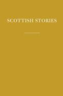 Scottish Stories edito da EVERYMANS LIB