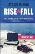 Rise and Fall of a Multi-million Brand di Stacey M. King edito da Banaban Vision Publications