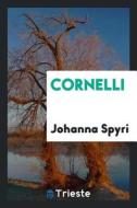 Cornelli di Johanna Spyri edito da LIGHTNING SOURCE INC