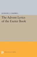 Advent Lyrics of the Exeter Book di Jackson J. Campbell edito da Princeton University Press