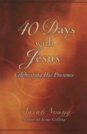 40 Days with Jesus di Sarah Young edito da THOMAS NELSON PUB
