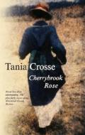 Cherrybrook Rose di Tania Crosse edito da Severn House Publishers