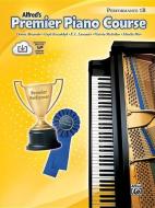 Premier Piano Course Performance, Bk 1b: Book & CD [With CD] di Dennis Alexander, Gayle Kowalchyk, E. L. Lancaster edito da ALFRED PUBN