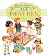 The Lion Book of Nursery Prayers di Elena Pasquali edito da Lion Hudson Plc