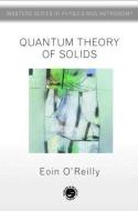 Quantum Theory of Solids di Eoin (NMRC O'Reilly edito da Taylor & Francis Ltd