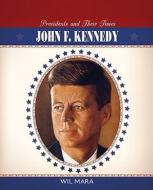 John F. Kennedy di Wil Mara edito da Cavendish Square Publishing
