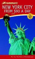 Frommer\'s New York City From 90 Dollars A Day di Cheryl Farr Leas edito da John Wiley & Sons Inc