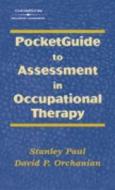 Pocketguide to Assessment in Occupational Therapy di Stanley Paul, Bob P. Elling, David P. Orchanian edito da Cengage Learning