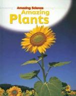 Amazing Plants di Sally Hewitt edito da CRABTREE PUB