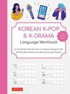 Korean K-Pop and K-Drama Language Workbook: An Introduction to the Hangul Alphabet and K-Pop and K-Drama Vocabulary - With 108 Lined and Gridded Pages edito da TUTTLE PUB