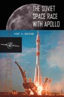 The Soviet Space Race with Apollo di Asif A. Siddiqi edito da UNIV PR OF FLORIDA