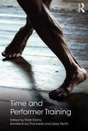 Time and Performer Training di Mark Evans edito da Taylor & Francis Inc