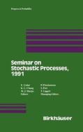 Seminar on Stochastic Processes, 1991 di Cinlar, Chung, Tom Sharpe edito da Birkhäuser Boston