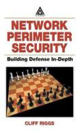 Network Perimeter Security di Cliff Riggs edito da Taylor & Francis Ltd