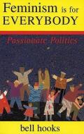 Feminism is for Everybody: Passionate Politics di Bell Hooks edito da SOUTH END PR