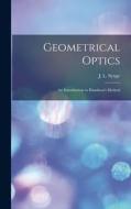 Geometrical Optics: an Introduction to Hamilton's Method edito da LIGHTNING SOURCE INC