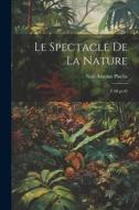 Le spectacle de la nature: V.08 pt.02 di Noël Antoine Pluche edito da LEGARE STREET PR