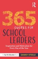 365 Quotes For School Leaders di Danny Steele edito da Taylor & Francis Ltd