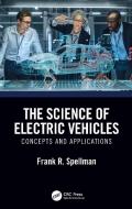 The Science Of Electric Vehicles di Frank R. Spellman edito da Taylor & Francis Ltd
