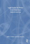 Legal Guide For Police di Jeffery T. Walker, Craig Hemmens edito da Taylor & Francis Ltd