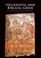 Hellenistic and Biblical Greek di B. H. McLean edito da Cambridge University Press