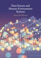 Data Science And Human-Environment Systems di Steven M. Manson edito da Cambridge University Press