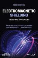 Electromagnetic Shielding: Theory and Applications di Salvatore Celozzi, Rodolfo Araneo, Paolo Burghignoli edito da WILEY