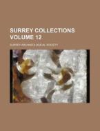 Surrey Collections Volume 12 di Surrey Archaeological Society edito da Rarebooksclub.com
