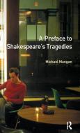 A Preface To Shakespeare's Tragedies di Michael Mangan edito da Taylor & Francis Ltd