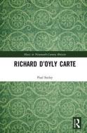 Richard D'Oyly Carte di Paul Seeley edito da Taylor & Francis Ltd