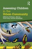 Assessing Children in the Urban Community di Barbara L. Mercer edito da Routledge
