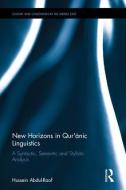New Horizons in Qur'anic Linguistics di Hussein Abdul-Raof edito da Taylor & Francis Ltd