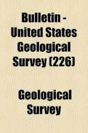 Bulletin - United States Geological Surv di Geological Survey edito da General Books