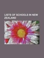Lists Of Schools In New Zealand: List Of di Books Llc edito da Books LLC, Wiki Series