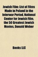 Jewish Film: List Of Films Made In Polan di Books Llc edito da Books LLC, Wiki Series