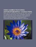 Video games featuring anthropomorphic characters di Books Llc edito da Books LLC, Reference Series