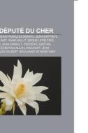 Ancien D Put Du Cher: Maurice Papon, Je di Livres Groupe edito da Books LLC, Wiki Series