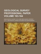 Geological Survey Professional Paper Volume 163-164 di Geological Survey edito da Rarebooksclub.com