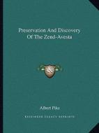 Preservation and Discovery of the Zend-Avesta di Albert Pike edito da Kessinger Publishing
